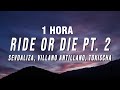 1 HORA Sevdaliza Ride Or Die Pt 2 Letra Lyrics Ft Villano Antillano Tokischa