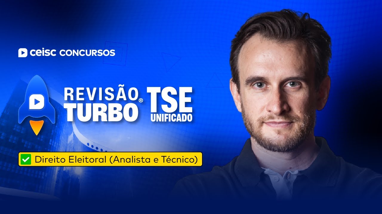 Concurso TSE Unificado: Domine Direito Eleitoral | Revisão Turbo Ceisc 🚀