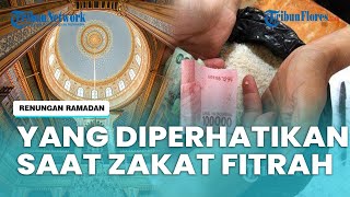 5 Hal yang Perlu Diperhatikan saat Mengeluarkan Zakat Fitrah saat Bulan Ramadan