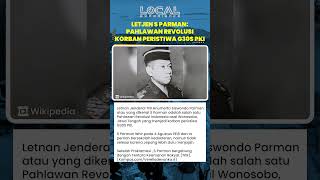 Download lagu Pahlawan Revolusi Letjen S Parman, Korban Peristiwa Kelam G30S PKI Tahun 1965 mp3