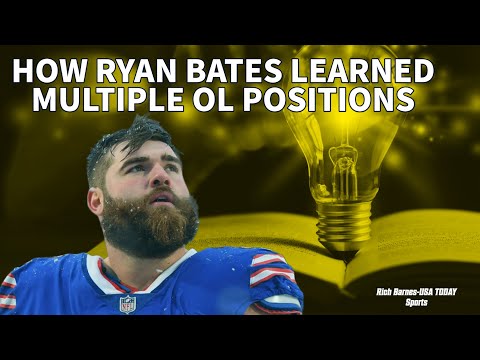 How Bills Ryan Bates learned multiple OL positions