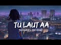 Tere Ishq Mein Main Tha Jiya Slowed Reverb Aditya Yadav Sad Lofi Songs Lofi Vibes