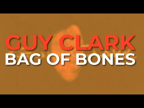 Guy Clark - Bag Of Bones (Official Audio)