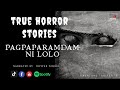 PAGPAPARAMDAM NI LOLO | TAGALOG TRUE HORROR STORIES