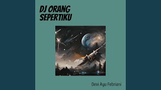 Download lagu Dj Orang Sepertiku mp3 Download lagu Dj Orang Sepertiku mp3
