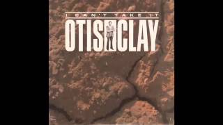 Otis Clay - House Ain't A Home (Without A Woman)