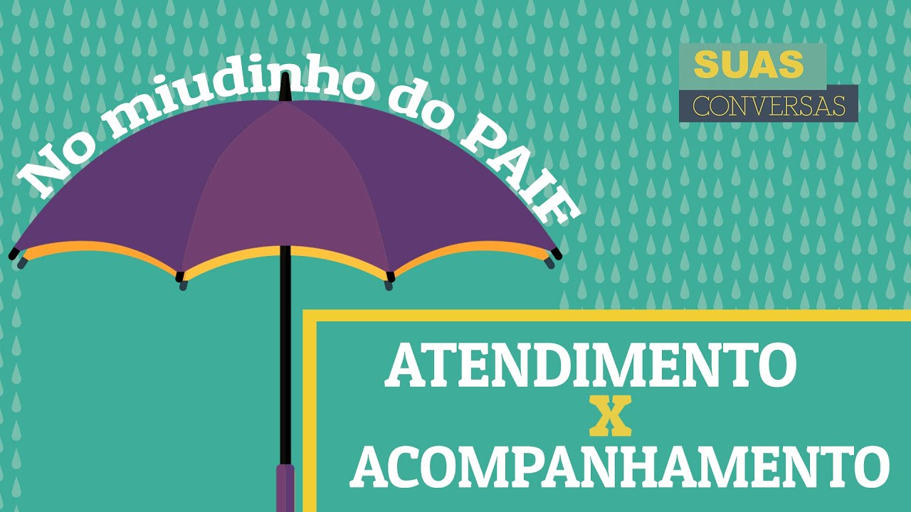 NO MIUDINHO DO PAIF - EPISÓDIO 2. ATENDIMENTO x ACOMPANHAMENTO FAMILIAR