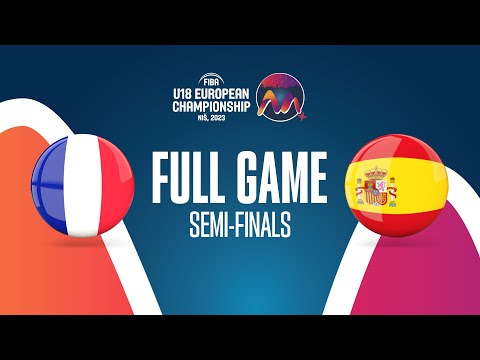 SEMI-FINALS: France v Spain | Full Basketball Game | FIBA U18 European Championship 2023