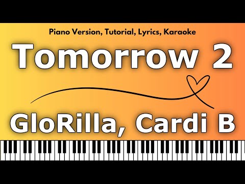 GloRilla, Cardi B - Tomorrow 2 (Piano Version, Tutorial, Lyrics, Karaoke)