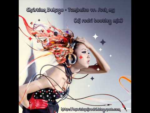 Christian Dehugo - Tumbaito vs. Suck my (DJ Rodri bootleg mix)