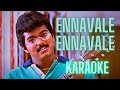 Ennavale Ennavale Karaoke HQ Ninaithen Vandhai Vijay Rambha Deva With Lyrics