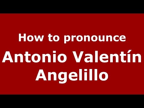 How to pronounce Antonio Valentín Angelillo (Argentine Spanish/Argentina) - PronounceNames.com
