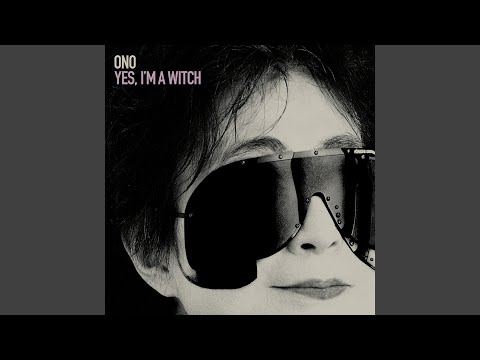 Yes Im A Witch - Yoko Ono