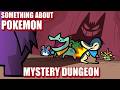 Something About Pokemon Mystery Dungeon ANIMATED ️ ️