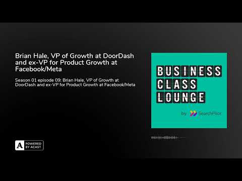 Brian Hale, VP of Growth at DoorDash and ex-VP for ... - YouTube