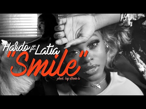 Hardo "Smile" Feat. Latia [Official Video] (Prod By Stevie B)