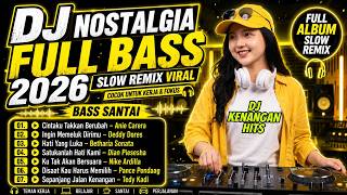 Download lagu DJ Nostalgia Full Bass 2026 🔥 Cintaku Takkan Berubah, Ingin Memeluk Dirimu, Hati Yang Luka | Slow Re mp3