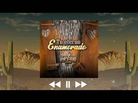 Tu Eterno Enamorado - Imperio Norte 2022