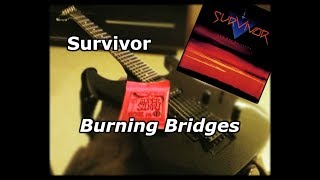 Survivor - Burning Bridges (Solo Cover)