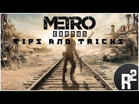 Metro Exodus Tips and Tricks