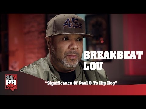 BreakBeat Lou - Significance Of Paul C McKasty To Hip Hop (247HH Exclusive)