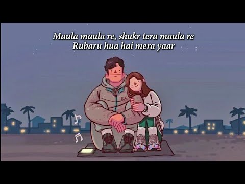 Tu Hai Mera Khuda Abna Hona Juda Full Song With Lyrics | Maula Maula Re Shukr Tera Maula Re