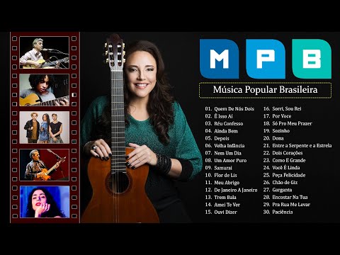 Ana Carolina, Melim, Djavan - MPB As Melhores - Melhores Músicas MPB de Todos os Tempos