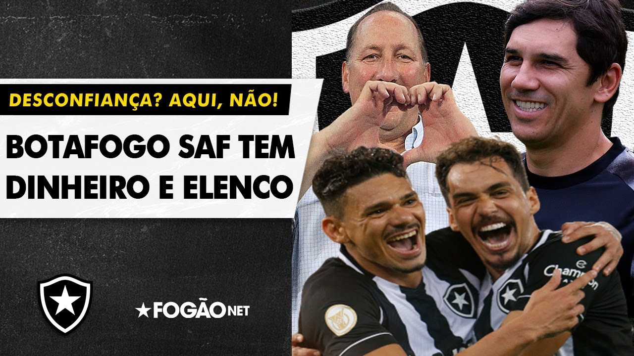 VÍDEO | Novo Botafogo não tem nada de igual com o antigo; sem motivo para desconfiança!