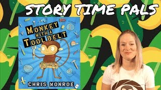 MONKEY WITH A TOOL BELT by Chris Monroe | Story Time Pals | Kids Books Read Aloud