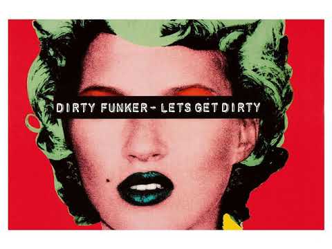 Dirty Funker - Let's Get Dirty (Vocal) (Vinyl Rip) (Banksy Art)