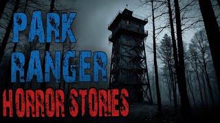 Scary Park Ranger Stories for a Dark Fall Night | Forest Ranger, National Park, Missing Person