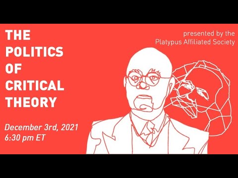 "The Politics of Critical Theory" (12/03/21 panel)
