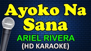 AYOKO NA SANA - Ariel Rivera (HD Karaoke)