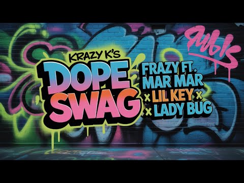 Krazy K’s – Dope Swag ft. Mar Mar x Lil Key x Lady Bug