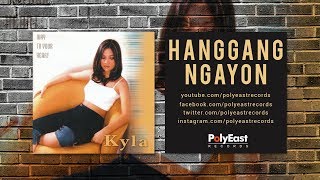 Kyla - Hanggang Ngayon