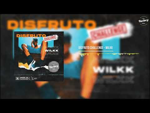 Disfruto Challenge - Wilkk (Prod by WkStudios & StarsFactory)
