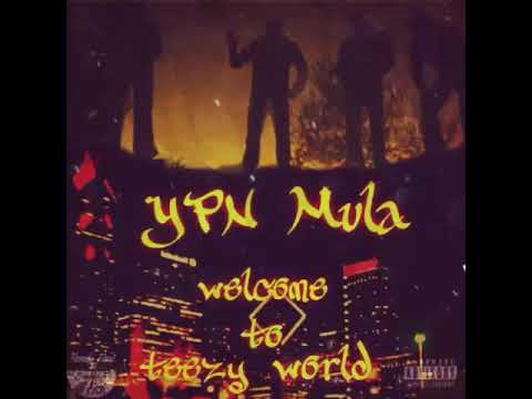 YPN Mula - Day One ( Welcome To Teezy World )