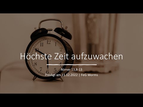 Höchste Zeit aufzuwachen | 11.12.2022 | FeG Worms
