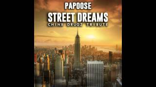 Papoose "Street Dreams" (Chinx Drugz Tribute)