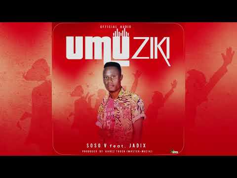 SOSO V - UMUZIKI Feat JADIX (Official Audio)