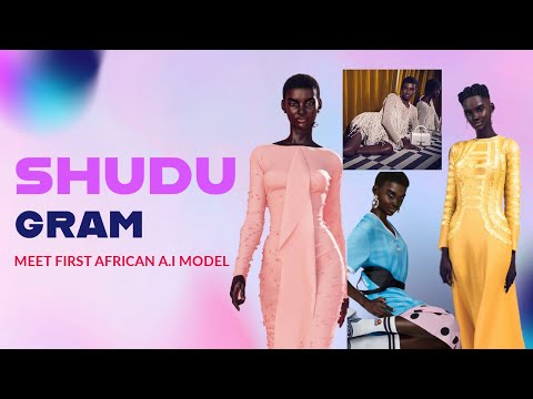 SHUDU GRAM - Meet First African AI Supermodel