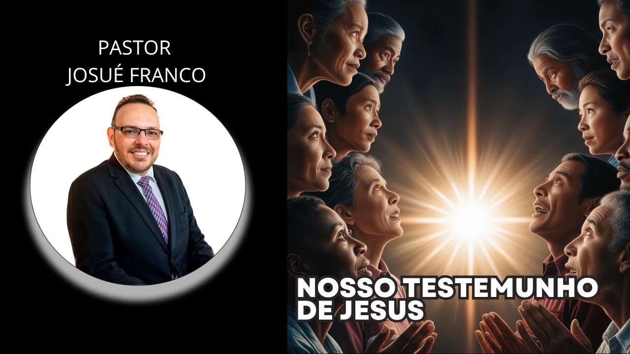 Escola Sabatina 14/11/2024 - Nosso Testemunho de Jesus - Pastor Josué Franco