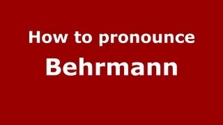 How to pronounce Behrmann
