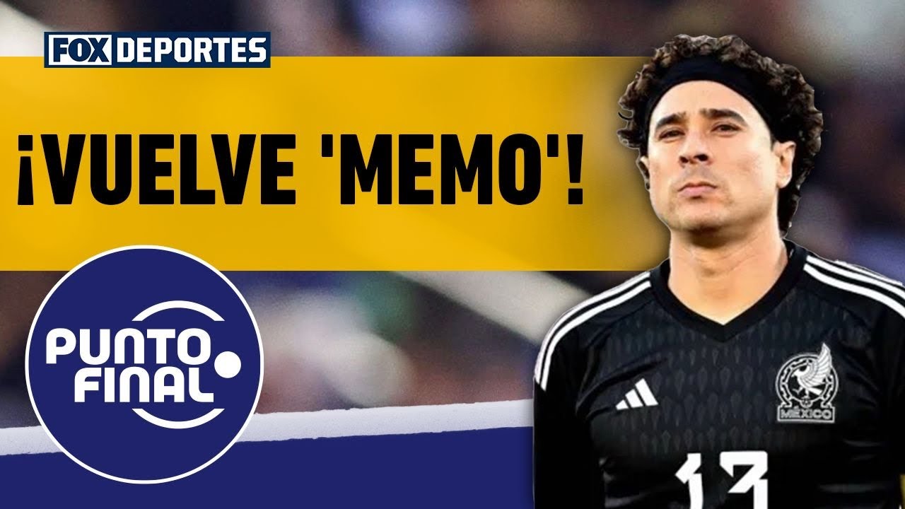 🥳 ¡VUELVE 'MEMO' OCHOA! | ¿Su convocatoria le mete presión al 'Tala' Rangel? | Punto Final