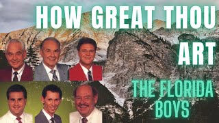 How Great Thou Art - The Florida Boys