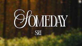 Download lagu Sri - Someday (Lyrics) mp3 Download lagu Sri - Someday (Lyrics) mp3