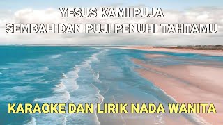 Download lagu Yesus Kami Puja - Karaoke Lagu Rohani Dan Lirik Nada Wanita mp3