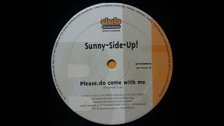 Sunny Side Up - Please Do Come With Me (original mix)