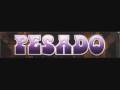 Pesado - Beso A Beso (Sizzur's Jamz)