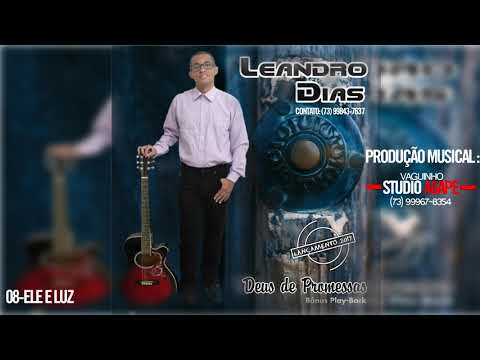 Ele É Luz - Leandro Dias